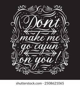 Do not make me go cajun on you. Craw fish Design with slogan typography design. Craw fish retro vintage with grunge.