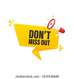 Do not miss out megaphone on white background for flyer design. Vector illustration in flat style.