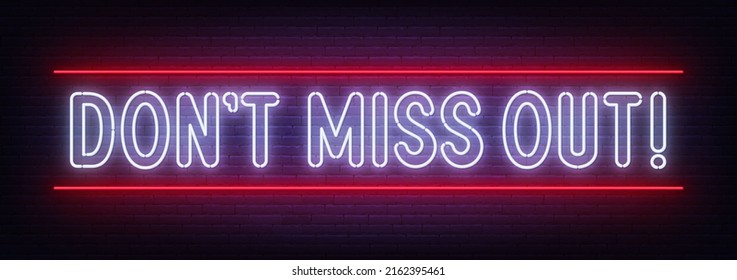 Do not miss out neon sign in the speech bubble on brick wall background.