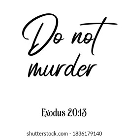 Do not murder. Bible verse quote