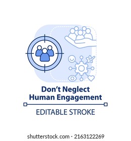 Do Not Neglect Human Engagement Light Blue Concept Icon. People First Mindset Abstract Idea Thin Line Illustration. Isolated Outline Drawing. Editable Stroke. Arial, Myriad Pro-Bold Fonts Used