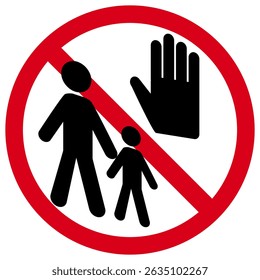 Do Not Open Sign, Restricted Access and Entry Prohibition Symbol. It is forbidden to enter with children.