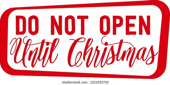 do not open until christmas. Matching Family Christmas Shirts. Christmas Gift. Family Christmas. Sticker. Card.