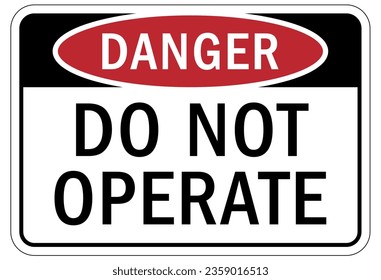 Do not operate machinery sign and labels