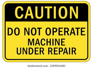 Do not operate machinery sign and labels