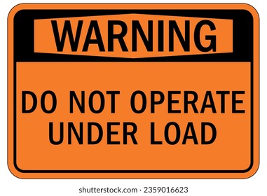 Do not operate machinery sign and labels