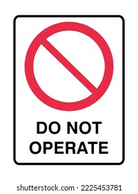 Do Not Operate - Prohibition Signs- No Smoking  Flammable - Operation, Working, Process, Industrial Area.