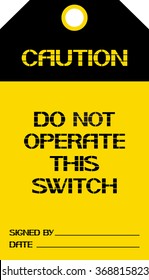 Do not operate this switch. Caution sign for safety and health compliance.