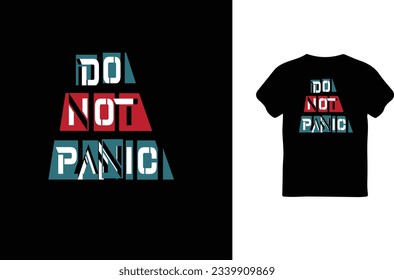 Do not Panic geometric abstract style t-shirt and apparel design, typography, print, vector illustration. Global swatches.