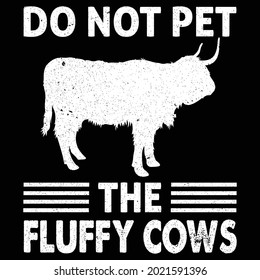Do Not Pet The Fluffy Cows T  Shirt    vector