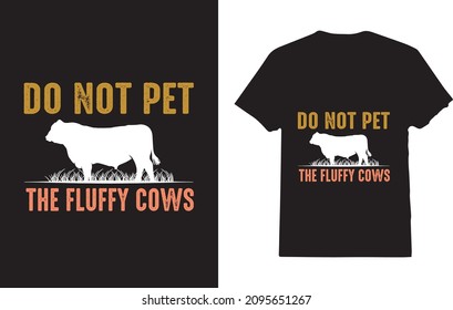 Do Not Pet the Fluffy Cows A Unique T-shirt