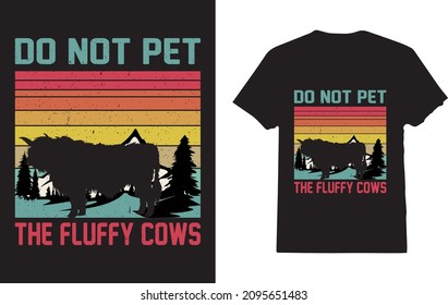 Do Not Pet the Fluffy Cows Vintage Funny t-shirt