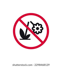 Do not pick flowers rohibited sign, no pluck plants forbidden modern round sticker, vector illustration.