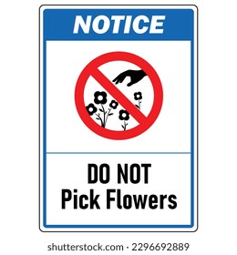 Do not pick flowers sign do not pluck flowers sign with notice text