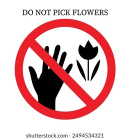 Do not pick flowers sign vector.A red sign that tell you not to pick the flowers in this area,prohibit sign.