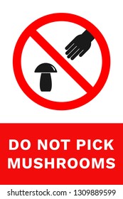DO NOT PICK MUSHROOMS sign. Vertical banner with inscription. Vector.