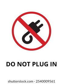Do Not Plug In Sign Design for Electrical Safety Zones
