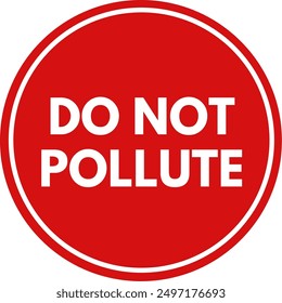 Do Not Pollute Circle Sign