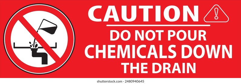 Do not pour chemicals in to the drain warning notice vector, Do not pour chemicals in to the sink warning notice sign vector