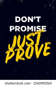 do not promise, just prove quotes. apparel tshirt design. typography style vector illustration