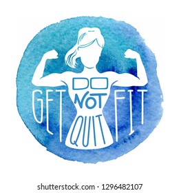 Do not quit, get fit. Motivational vector fitness illustration. Female silhouette doing bicep curl, hand written phrase and blue circle watercolor background. Inspirational card, poster or banner.