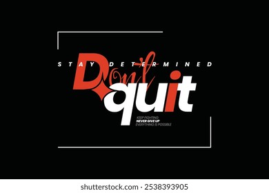 do not quit nothing impossible typography