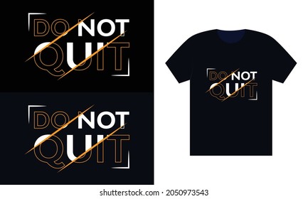 Do not Quit-T Shirt Design Template-Quality T Shirt Design
