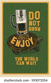 Do Not Rush, Enjoy, The World Can Wait. Design Poster With Turtle And Mug Of Beer. Engraving Style. Vector Illustration