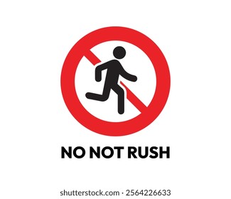 Do Not Rush Sign, Essential for Safety and Orderly Conduct, High-Quality Vector Stock Image