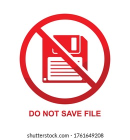 Do Not Save File  Sign Isolated On White Background Vector Illustration.