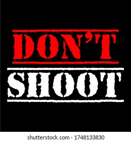 Do not shoot calligraphic text vector vintage.Black Lives Matter calligraphic text vector vintage. stop racism. I can't breathe. stop shooting. don't shoot. black lives matter. lives matter. violence