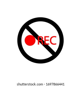 Do not shoot video sign. Red dot and the word REC in a crossed out circle sign