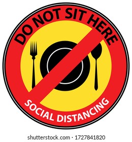 Do not sit here sign for sticker print. Social distancing for cafeteria, restaurant, cuisine, university lunchroom, food court, factory canteen, school canteen, coffee shop to prevent corona virus.