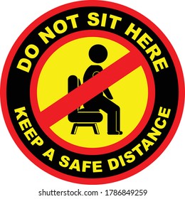 DO NOT SIT HERE - SIGNAGE VECTOR ILLUSTRATION - KEEP A SAFE DISTANCE SYMBOL , DURING COVID 19 SITUATION.