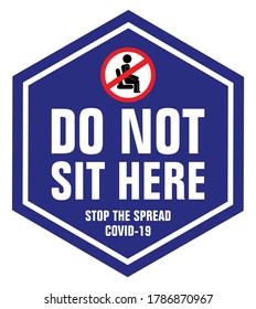 DO NOT SIT HERE - STOP THE SPREAD SIGN VECTOR ILLUSTRATION DURING COVID 19 SITUATION.