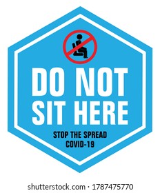 DO NOT SIT HERE - STOP THE SPREAD SIGN VECTOR ILLUSTRATION DURING COVID 19 SITUATION.