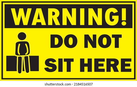 Do not sit here warning sign