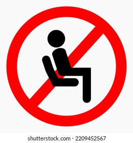 Do Not Sit Icon. Do Not Use Seats. Don't Sit Down. It Is Forbidden To Sit Down. Vector Icon.