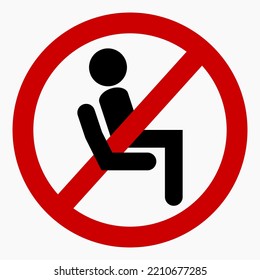 Do Not Sit Icon. Do Not Use Seats. Don't Sit Down. It Is Forbidden To Sit Down. Vector Icon.