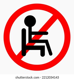 Do Not Sit Icon. Do Not Use Seats. Don't Sit Down. It Is Forbidden To Sit Down. Vector Icon.