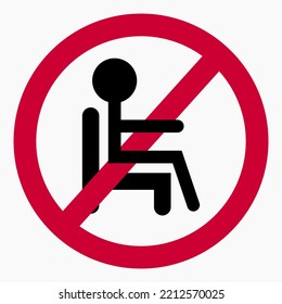 Do Not Sit Icon. Do Not Use Seats. Don't Sit Down. It Is Forbidden To Sit Down. Vector Icon.