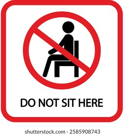 Do not sit Sign. Do not seat area warning signs. Forbid or forbidden seating down icons. Social distancing for shuttle bus, air plane, subway, railway, tram, ferry, train, cable car, taxi, bank.