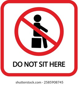 Do not sit Sign. Do not seat area warning signs. Forbid or forbidden seating down icons. Social distancing for shuttle bus, air plane, subway, railway, tram, ferry, train, cable car, taxi, bank.