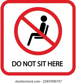 Do not sit Sign. Do not seat area warning signs. Forbid or forbidden seating down icons. Social distancing for shuttle bus, air plane, subway, railway, tram, ferry, train, cable car, taxi, bank.