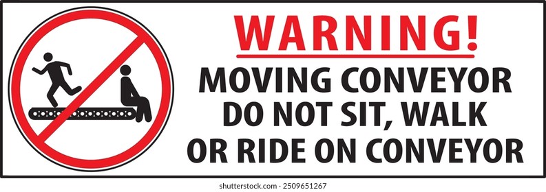 Do not sit or walk under moving conveyor warning industrial safety notice sign vector