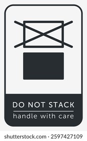 Do Not Stack. Packaging Symbol. Sign and Label Indicating That Items Should Not Be Stacked to Prevent Damage or Instability. No Stacking - Vector Symbol.