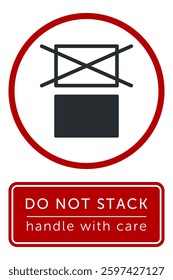 Do Not Stack. Packaging Symbol. Sign and Label Indicating That Items Should Not Be Stacked to Prevent Damage or Instability. No Stacking - Vector Symbol.