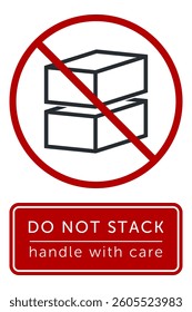 Do Not Stack. Packaging Symbol. Sign and Label Indicating That Items Should Not Be Stacked to Prevent Damage or Instability. No Stacking - Vector Symbol.
