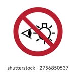 Do not stare at light source sign. Eye protection safety sign. Bright light hazard warning. eye damage prevention sign vector design and illustration. 
