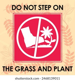 DO NOT STEP ON THE GRASS AND PLANT SIGNAGE HIGH RESOLUTION READY TO USE